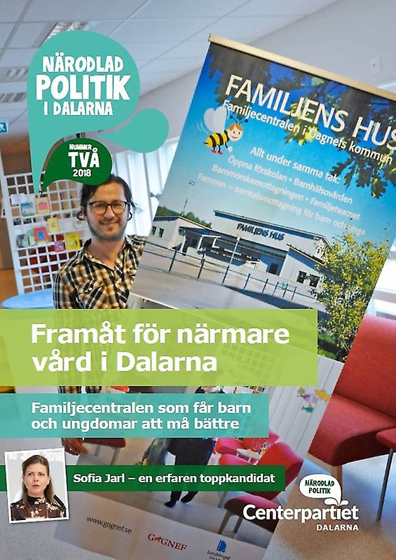 Förstasidan valbroschyr nr 2. Framåt för närmare vård i Dalarna. Familjecentralen som får barn och ungdomar att må bättre. Sofia Jarl - en erfaren toppkandidat.