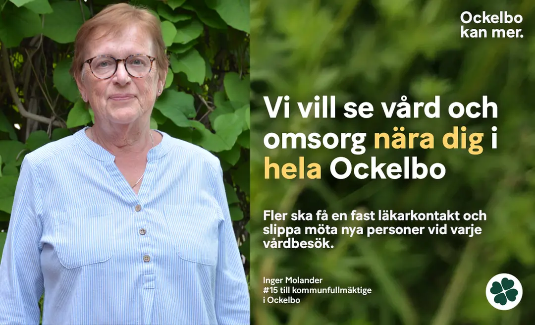 Vi vill se vård och omsorg nära dig i hela Ockelbo, Inger Molander, Centerpartiet Ockelbo, nr 15 till kommunfullmäktige Ockelbo
